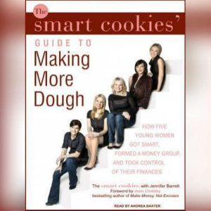 The Smart Cookies Guide to Making Mo..., Jennifer Barrett