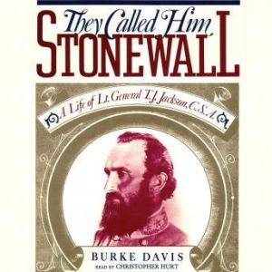 They Called Him Stonewall, Burke Davis