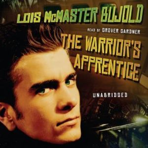 The Warriors Apprentice, Lois McMaster Bujold