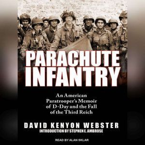 Parachute Infantry, David Kenyon Webster