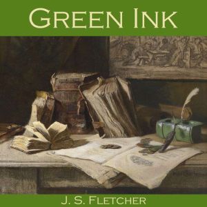 Green Ink, J. S. Fletcher