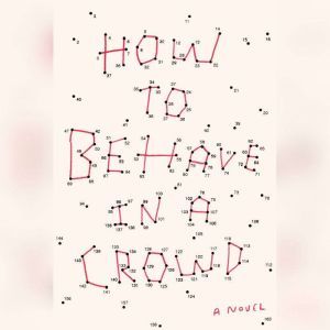 How to Behave in a Crowd, Camille Bordas