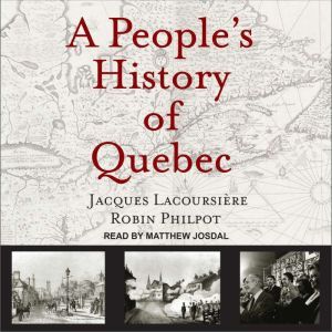 A Peoples History of Quebec, Jacques Lacoursiere