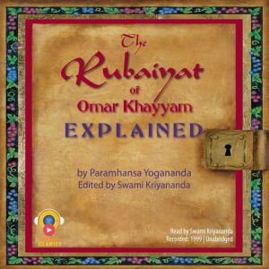 The Rubaiyat of Omar Khayyam Explaine..., Paramhansa Yogananda
