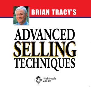 Advanced Selling Techniques, Brian Tracy