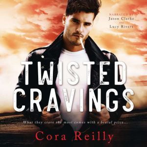 Twisted Cravings, Cora Reilly