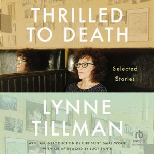 Thrilled to Death, Lynne Tillman