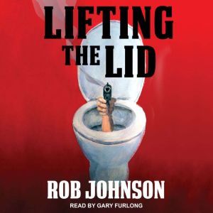 Lifting the Lid, Rob Johnson
