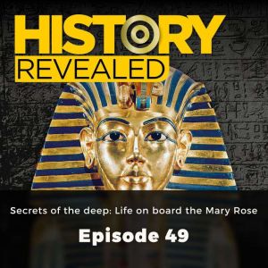 History Revealed Secrets of the deep..., History Revealed Staff