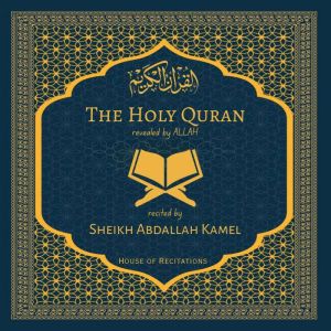 The Holy Quran - Sheikh Abdallah Kamel