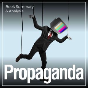 Propaganda Book Summary Analysis, Edward Bernays