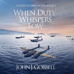 When Duty Whispers Low, John J. Gobbell