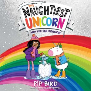 The Naughtiest Unicorn and the Ice Dr..., Pip Bird
