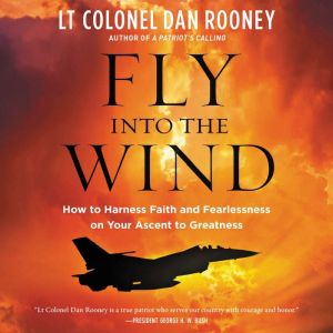 Fly Into the Wind, Lt Colonel Dan Rooney