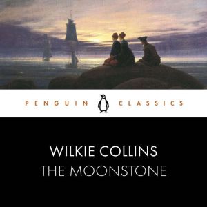The Moonstone: Penguin Classics