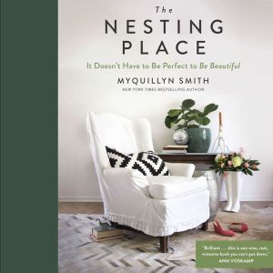 The Nesting Place, Myquillyn Smith