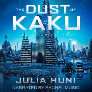 The Dust of Kaku, Julia Huni