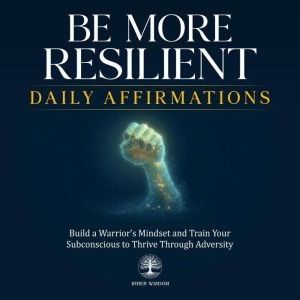 Be More Resilient Daily Affirmations, Inner Wisdom
