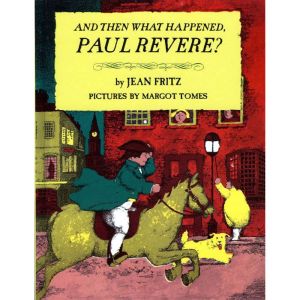 And Then What Happened, Paul Revere?, Jean Fritz