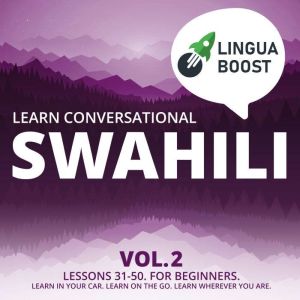 Learn Conversational Swahili Vol. 2, LinguaBoost