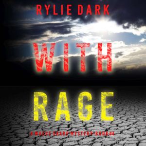 With Rage (A Maeve Sharp FBI Suspense ThrillerBook Four): Digitally narrated using a synthesized voice