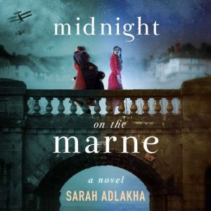 Midnight on the Marne, Sarah Adlakha