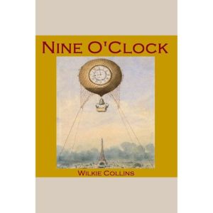 Nine OClock, Wilkie Collins