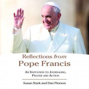Reflections from Pope Francis, Susan Stark