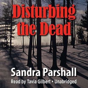 Disturbing the Dead, Sandra Parshall