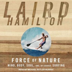 Force of Nature, Laird Hamilton