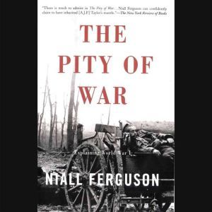 The Pity of War, Niall Ferguson