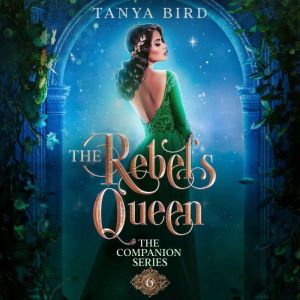 The Rebels Queen, Tanya Bird