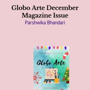 Globo arte December magazine issue, Parshwika Bhandari