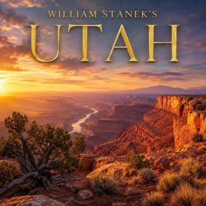 William Staneks Utah, The Editors of Our American National Parks