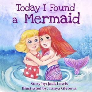 Today I Found a Mermaid, Jack Lewis