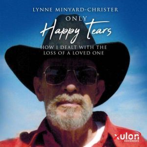Only Happy Tears, Lynne MinyardChrister