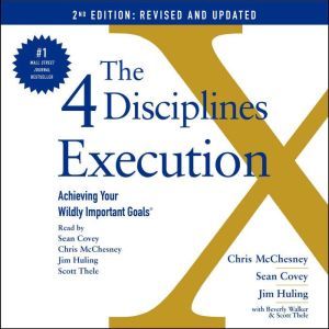 The 4 Disciplines of Execution: Revised and Updated: Achieving Your Wildly Important Goals, Sean Covey