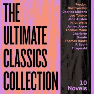 The Ultimate Classics Collection 10 ..., Fyodor Dostoyevsky