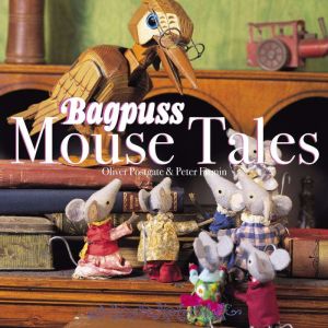 Bagpuss Mouse Tales, Oliver Postgate