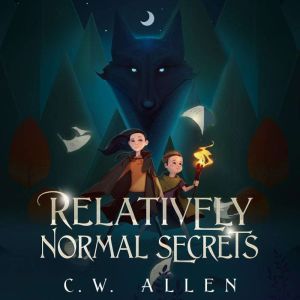 Relatively Normal Secrets, C.W. Allen