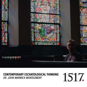 Contemporary Eschatological Thinking, John Warwick Montgomery