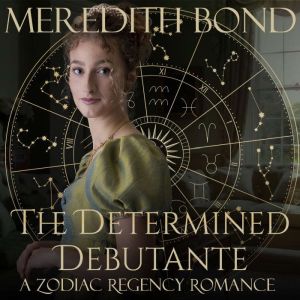 The Determined Debutante, Meredith Bond