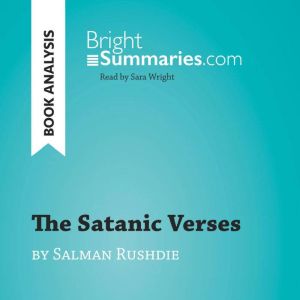 The Satanic Verses by Salman Rushdie ..., Bright Summaries