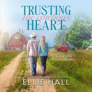 Trusting the Cowboys Heart, Ellie Hall