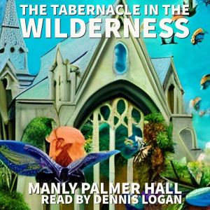 The Tabernacle in the Wilderness, Manly Palmer Hall