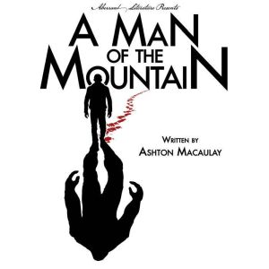A Man of the Mountain, Ashton Macaulay