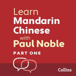 Learn Mandarin Chinese with Paul Noble for Beginners  Part 1: Mandarin Chinese Made Easy with Your 1 million-best-selling Pers