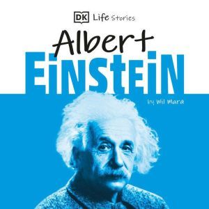 DK Life Stories Albert Einstein, Wil Mara