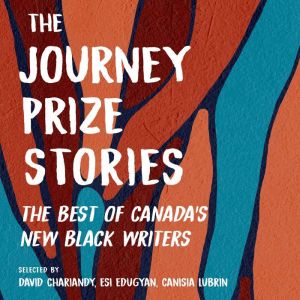 The Journey Prize Stories 33, David Chariandy