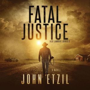 Fatal Justice, John Etzil